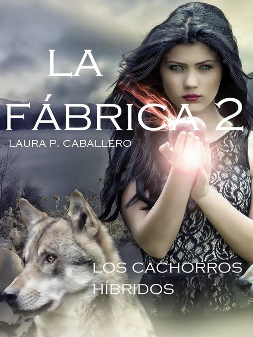 Title details for Los cachorros híbridos by Laura Pérez Caballero - Available